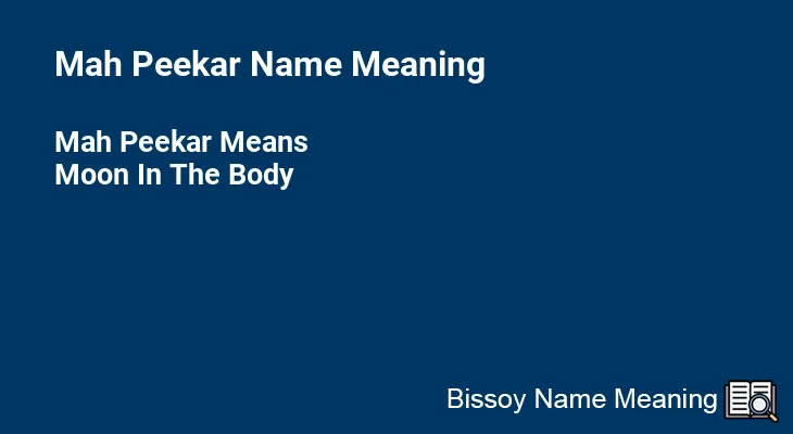 Mah Peekar Name Meaning